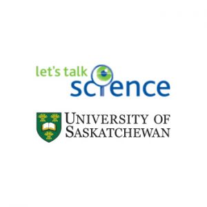 Let’s Talk Science at the University of Saskatchewan